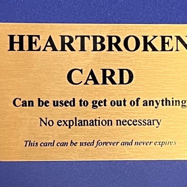 Heartbroken card - tongue in cheek humour - broken hearted - split up - relationship