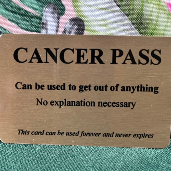 Pull the cancer pass - cancer funny - encouragement.  variation of the og cancer card