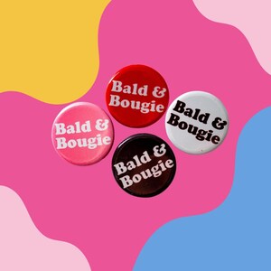 Bald and Bougie Badge/Pin  - cancer