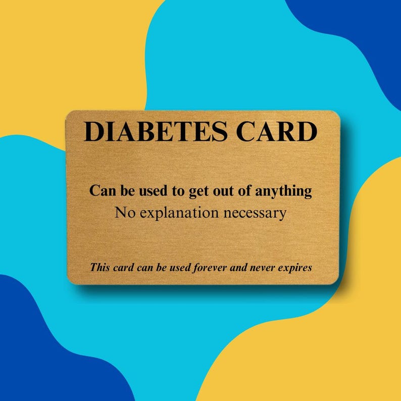 Diabetes Card 
Metal Card on colourful background 
Get Out Of Anything