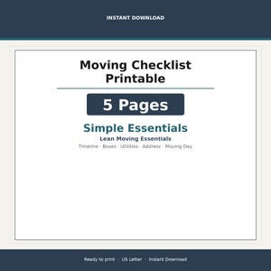 May include: A digital document titled Moving Checklist Printable with 5 Pages, Simple Essentials, and Lean Moving Essentials. The text includes Timeline, Boxes, Utilities, Address, and Moving Day. The design features dark blue and white text.