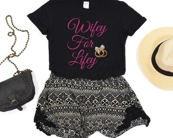 Wifey For Lifey T-Shirt, Honeymoon Shirt, Gift for Fiance, Wife Tee, Bridal Gift, Gift for Wife, Wife crewneck
