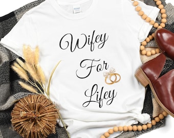 Wifey For Lifey T-Shirt, Honeymoon Shirt, Gift for Fiance, Wife Tee, Bridal Gift, Gift for Wife, Wife crewneck