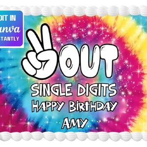 May include: A rectangular cake with a tie-dye design in blue, pink, and yellow. The cake is decorated with the words "Peace Out" and a peace sign, "Single Digits," "Happy Birthday," and the name "Amy."