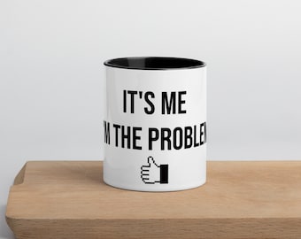 I’m The Problem Mug