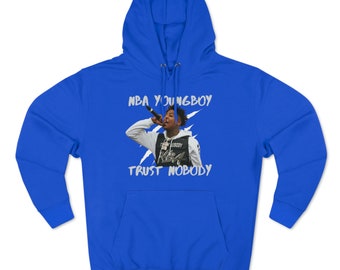 NBA Youngboy Trust Hoodie Rap Hoodie Rapper Hoodie NBA Youngboy