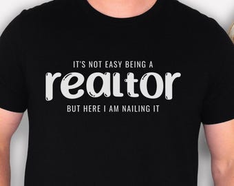 Funny Realtor Shirt, Gift for Realtor,  Men Realtor Tee Shirt, Real Estate Agent Closing Gift, Real Estate Humor T-Shirt I am Nailin it!,