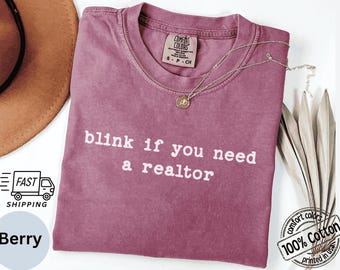 blink if you need a realtor Comfort Colors Real Estate T-Shirt, 100% Cotton Unisex Relaxed Fit S-3XL, Real Estate Agent Closing Gift