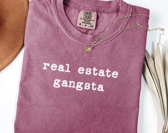 Realtor Gangsta Comfort Colors Tee,  Real Estate Shirt 100% Cotton, Funny Realtor T-Shirt,  Closing Gift