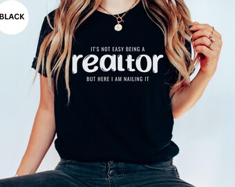 Funny Realtor Shirt, Cute Realtor T-Shirt, Realtor Gift Tee, Realtor Tee Shirt, Gift for Realtor, Real Estate Agent T Shirt I am Nailin it!