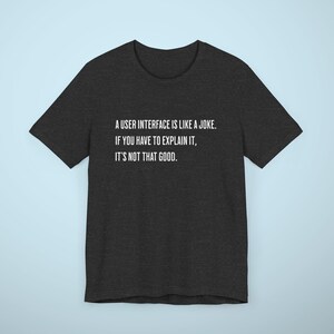 User Interface Shirt, Programmer Shirt, Computer Programming Tee Shirt, Funny Programmer Shirt, Funny Coding Tshirt, Coding Meme T-shirt Dark Grey Heather