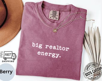 Big Realtor Energy Shirt, 100% Cotton Comfort Colors Unisex S-3XL Tee,  Funny Closing Gift, Real Estate Agent Apparel