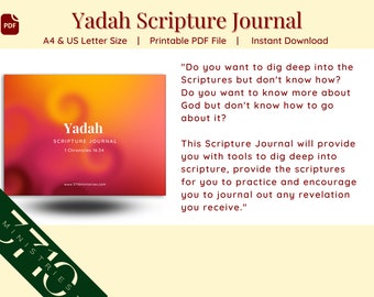May include: A printable PDF download of a scripture journal with a red, orange, and yellow gradient background. The journal is titled "Yadah Scripture Journal" with the scripture reference "1 Chronicles 16:34". The text on the page reads "Do you want to dig deep into the Scriptures but don't know how? Do you want to know more about God but don't know how to go about it? This Scripture Journal will provide you with tools to dig deep into scripture, provide the scriptures for you to practice and encourage you to journal out any revelation you receive."