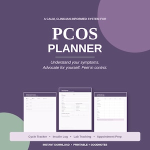May include: A digital PCOS planner with a purple background featuring the text A CALM, CLINICIAN-INFORMED SYSTEM FOR PCOS PLANNER. Understand your symptoms. Advocate for yourself. Feel in control. Includes pages for Cycle Tracker, Daily Wellness, and Lab Results Log.