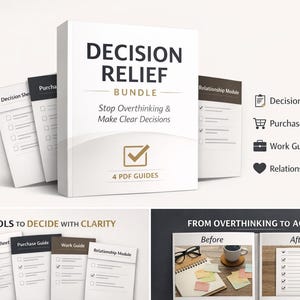 Puede incluir: Un conjunto de cajas blancas titulado "DECISION RELIEF BUNDLE" con el lema "Stop Overthinking & Make Clear Decisions". Incluye 4 guías PDF y materiales de apoyo como hojas de decisión y guías. La imagen también muestra una comparación de escenarios "Antes" y "Después".