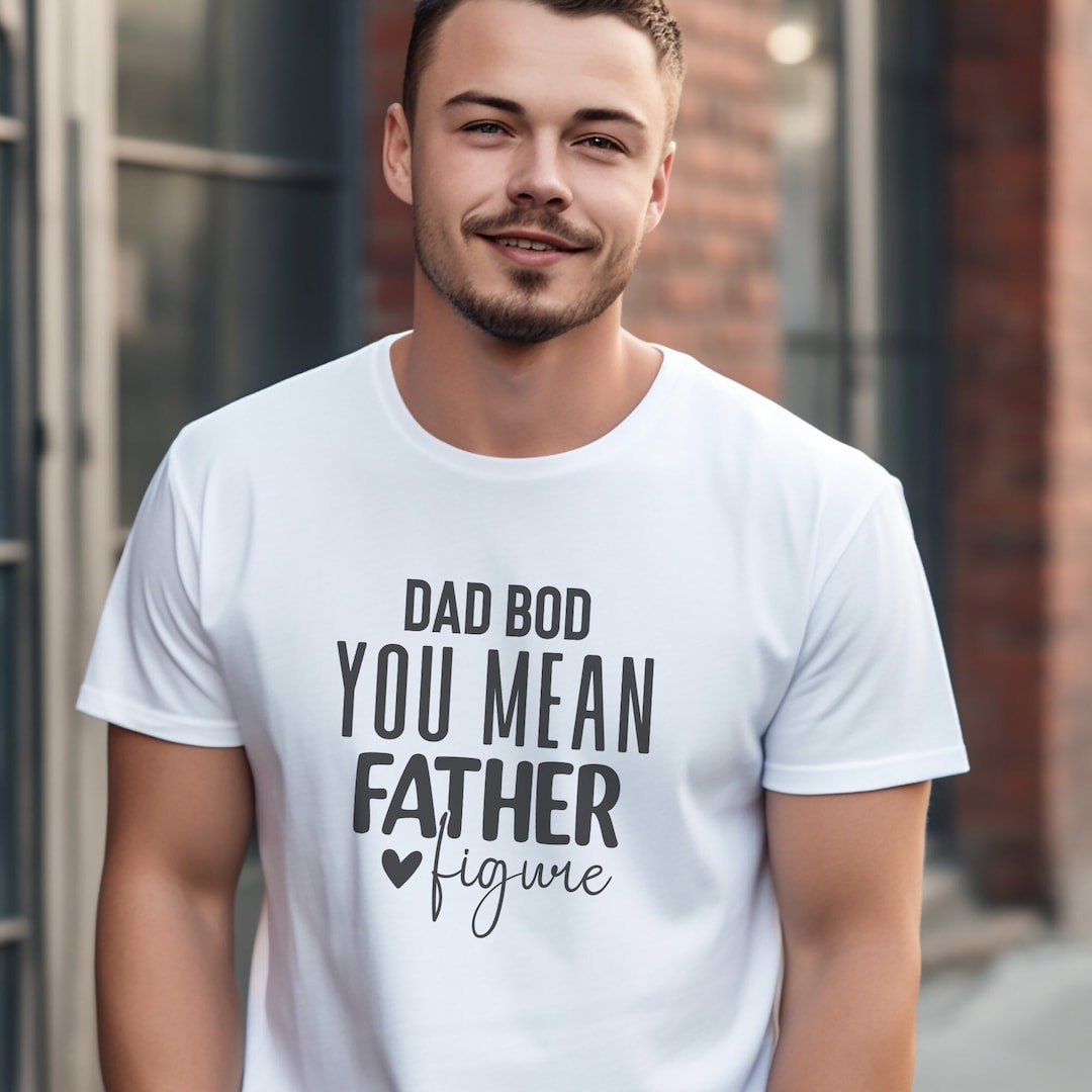 Dad Bod Shirt, Father Figure Tshirt, Funny Dad Shirt, New Dad Tee