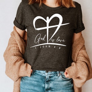 God Is Love Shirt, Bible Verse Motivational Love Shirt, Christian Outfit, Christian Gifts, Christian Clothing, God Love Motivational Shirt