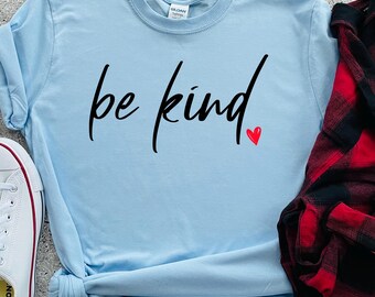 Be Kind Shirt, Custom Text T-shirts, Custom Trendy Shirts