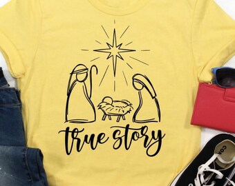 True Story Christmas Shirt, Jesus Nativity Christmas Shirt, Family Christmas Shirts, Christian Christmas Outfit