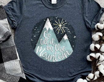 Christmas Song Shirt, Christmas Shirt, Christmas Gift, Go Tell It On The Mountain Shirt, Christian Christmas Shirt, Christmas Gift Shirt