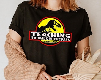 Teaching is a Walk in the Park Shirt, Personalized Teacher Gift Shirt, Custom Jurassic Teachers Team Shirts, Teacher Jurassic Shirt