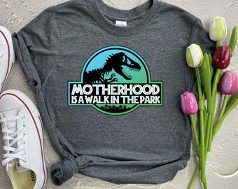 Motherhood Jurassic Park Shirt, Funny Mom Gift Shirt, Custom Mom Tee