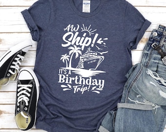 Aw Ship It's Birthday Trip Shirt, Cruise Birthday T-shirt, Cruise Group Birthday Custom Text Shirts