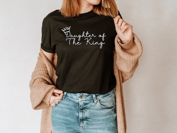Daughter of the King Shirt, Christian Girl Shirt, Christian Girl Gift, Christian Woman Shirt, Christian Women Gifts