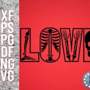 May include: Black and white graphic design of the word "LOVE" with each letter formed by a different part of the human skeleton. The "L" is a leg, the "O" is a ribcage, the "V" is two hands, and the "E" is a skull.