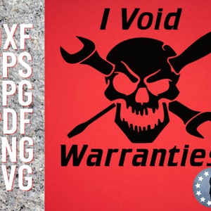 May include: A red background with a black skull and crossed wrenches. The text "I Void Warranties" is below the skull.