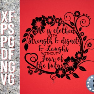 May include: A red background with a black floral wreath design. The text reads "She is clothed with strength & dignity & Laughs without fear of the future." The image also includes file type options: DXF, EPS, JPG, PDF, PNG, and SVG.