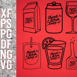 Dumb Bitch Juice Funny Shot Wine Beer Juice Glass Pouch Carton Digital File SVG dxf eps jpg pdf png