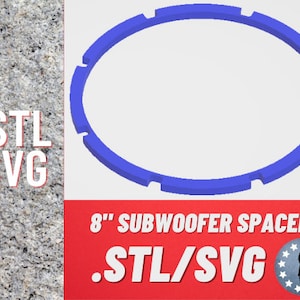 8&quot; Inch Subwoofer Speaker Spacer Ring For 3D Printing or Laser Cutting Digital File .STL SVG