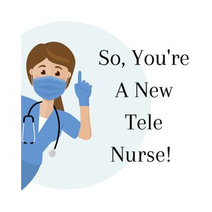 Puede incluir: Una ilustración de dibujos animados de una enfermera con un uniforme azul, una mascarilla facial y guantes azules, señalando hacia arriba con su mano derecha. El texto "So, You're A New Tele Nurse!" está escrito en negro sobre un círculo azul claro.