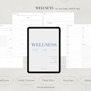 May include: A printable wellness planner with sections for self-care, habit tracking, meal planning, routines, and ideas. The planner features the text "WELLNESS for your body, mind & soul" and "THE BALANCED PLAN".