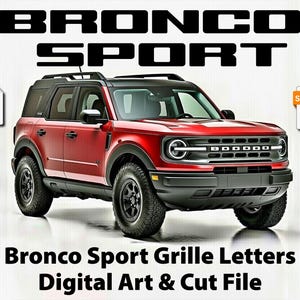 Peut inclure: Un SUV Ford Bronco Sport rouge avec des garnitures et des roues noires, affiché avec des icônes de fichiers numériques étiquetées EPS, SVG, PDF et DXF. Le texte BRONCO SPORT apparaît en haut, et Bronco Sport Grille Letters Digital Art & Cut File en bas.