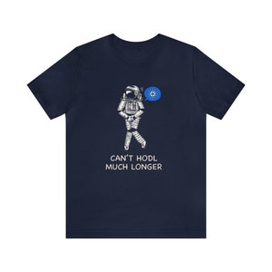 Can&#39;t HODL Much Longer Tshirt, Funny Cardano T-Shirt, Bitcoin T-Shirt, Unisex Jersey Short Sleeve Tee - Gift for Him/Her - Graphic Tee