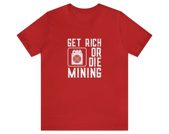 Get Rich or Die Mining Vintage T-shirt, Crypto Tee, Bitcoin T-shirt, Unisex Jersey T-shirt met korte mouwen - Cadeau voor hem/haar - Grafisch T-shirt