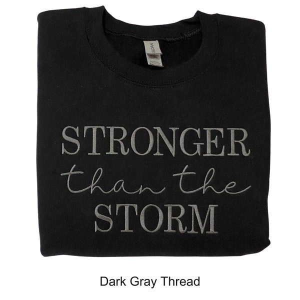 Stronger than the Storm embroidered sweatshirt, Gift for her, Gift for him