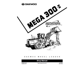 Daewoo Mega M300-III Wheel Loader Service Manual Serial Number 0001 and Up 2023-7105E PDF