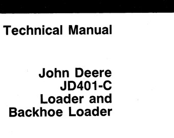 John Deere JD401-C Backhoe Loader Technical Manual TM1092 PDF