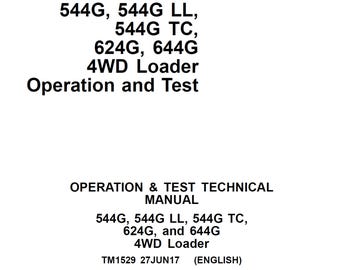 John Deere 544G, 544G LL, 544G TC, 624G, 644G 4WD Loader Operation and Test Technical Manual TM1529 PDF