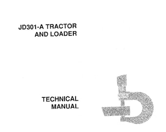 John Deere JD301-A Tractors and Loaders Technical Manual TM1088 PDF
