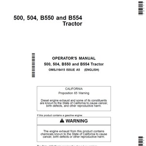 May include: Operator's manual for 500, 504, B550, and B554 tractors. The manual includes a California Proposition 65 warning about diesel engine exhaust and gasoline engine exhaust.