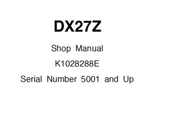 Doosan DX27Z Mini Excavator S/N 5001 and Up K1028288E Service Shop Manual PDF