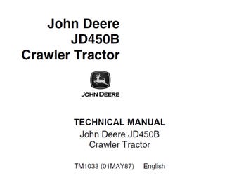 John Deere JD450B Crawler Tractor Technical Manual TM1033 PDF