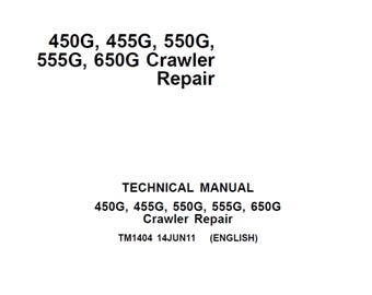 John Deere 450G 455G 550G 555G and 650G Crawler Repair Technical Manual TM1404 PDF