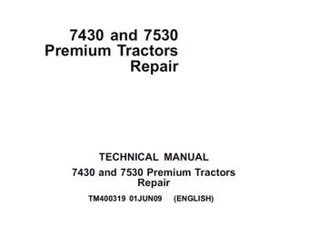 John Deere 7430 and 7530 Premium Tractors Repair Technical Manual TM400319 PDF