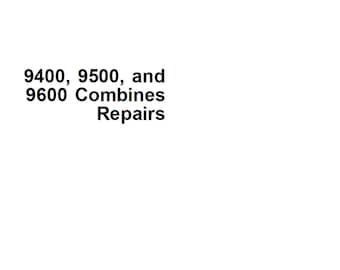 John Deere 9400 9500 9600 Combine Repair Technical Manual TM1401 PDF
