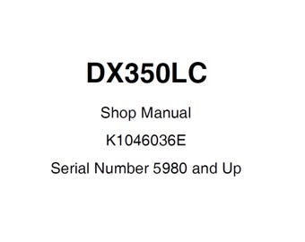 Doosan DX350LC Excavator  S/N 5980 and Up Service Shop Manual K1046036E PDF